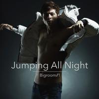 Jumping All Night - Bigroom, Vol. 1