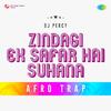 DJ Percy - Zindagi Ek Safar Hai Suhana Afro Trap