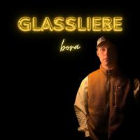 Glassliebe