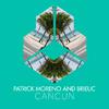 Patrick Moreno - Cancun (Extended)