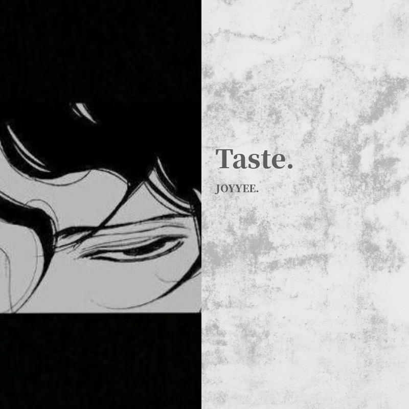 Taste.