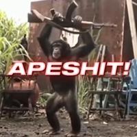 APESHIT!