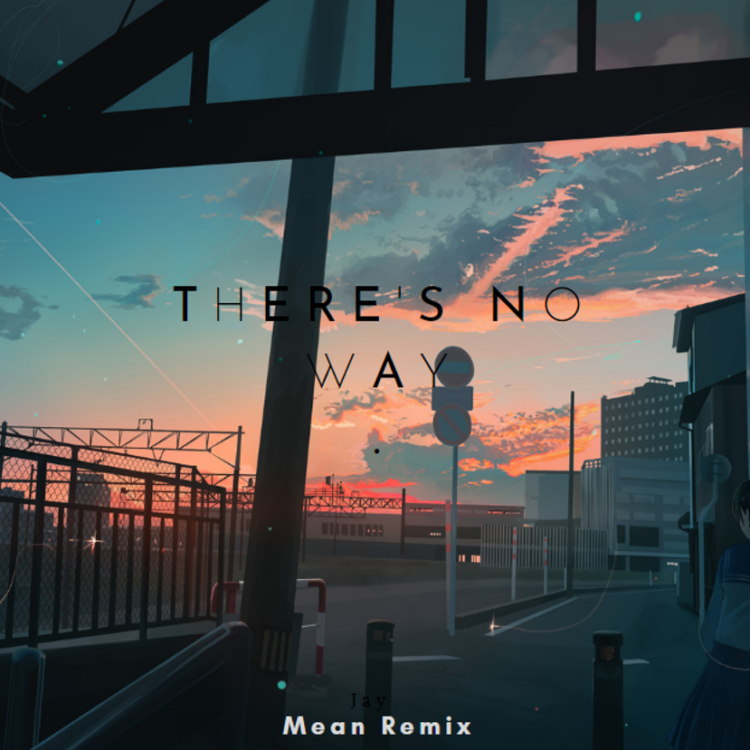 Lauv-There s No Way（Mean remix）