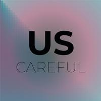 Us Careful