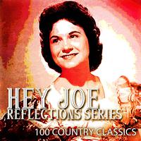 Hey Joe - Reflections Series (100 Country Classics)