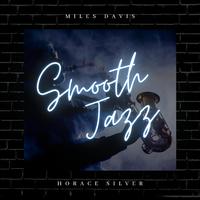 Smooth Jazz with Miles Davis & Horace Silver