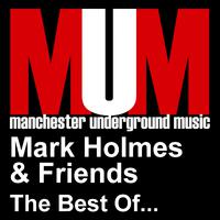 Mark Holmes & Friends - The Best Of...