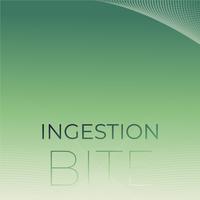 Ingestion Bite