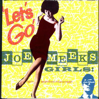 Let's Go! Joe Meek's Girls