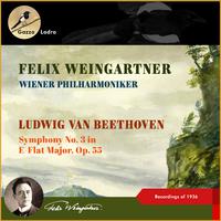 Ludwig Van Beethoven: Symphony No. 3 In E-Flat Major, Op. 55 (Eroica) (Recordings of 1938)