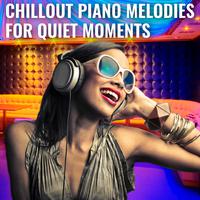 Chillout Piano Melodies for Quiet Moments