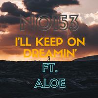 I'll Keep On Dreamin' (feat. Aloe)