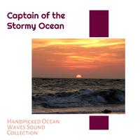 Captain of the Stormy Ocean - Handpicked Ocean Waves Sound Collection