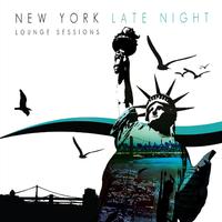 The New York Late Night Loungs Sessions