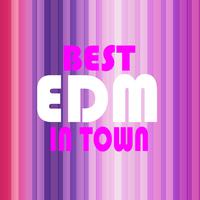 Best EDM in Town