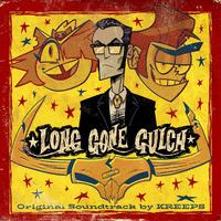 Long Gone Gulch (Original Soundtrack)