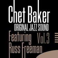 Original Jazz Sound: Chet Baker Featuring Russ Freeman, Vol. 3