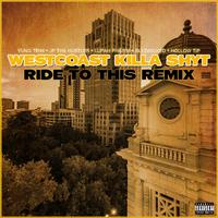 Westcoast Killa Shyt (Ride to This Remix) [feat. Slyzwicked & Hollow Tip]