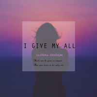 I Give My All