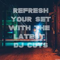 Refresh Your Set with the Latest DJ Cuts
