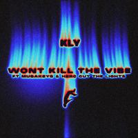 WON'T KILL THE VIBE