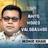 Monir Khan - Amito Moreo Valobashbo
