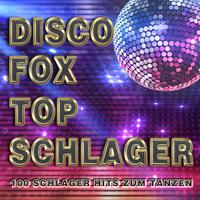 Discofox Top Schlager (100 Schlager Hits zum Tanzen)