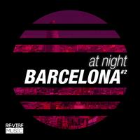 At Night - Barcelona, Vol. 2