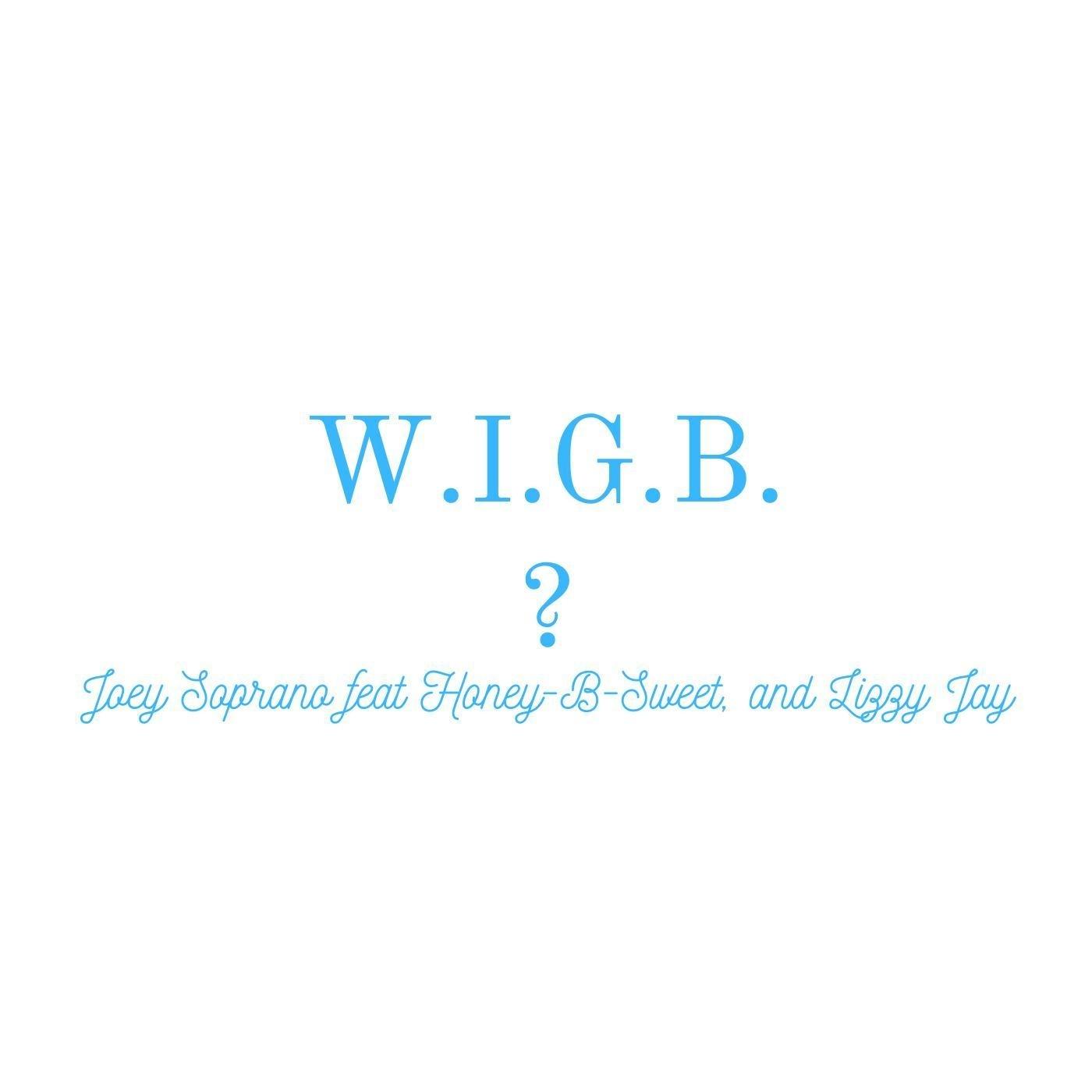 What It's Gon' Be (feat. Honey-B-Sweet & Lizzy Jay)