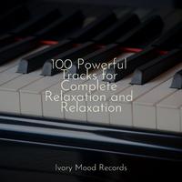 100 Powerful Tracks for Complete Relaxation and Relaxation