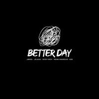 Better Day (feat. Jireel, Jelassi, Ricky Rich, Mona Masrour, A36)