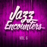 Jazz Encounters: The Finest Jazz You Might Have Never Heard, Vol. 6