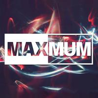 MaxiMuM