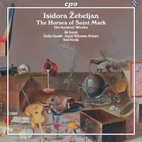 ZEBELJAN, I.: Orchestral Music (The Horses of Saint Mark) (Janacek Philharmonic, Porcelijn)