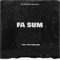 FA SUM (feat. LOCK & YBC YUNG MIKE)