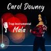 Carol Downey - Mala