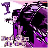 Don't Slam My Door