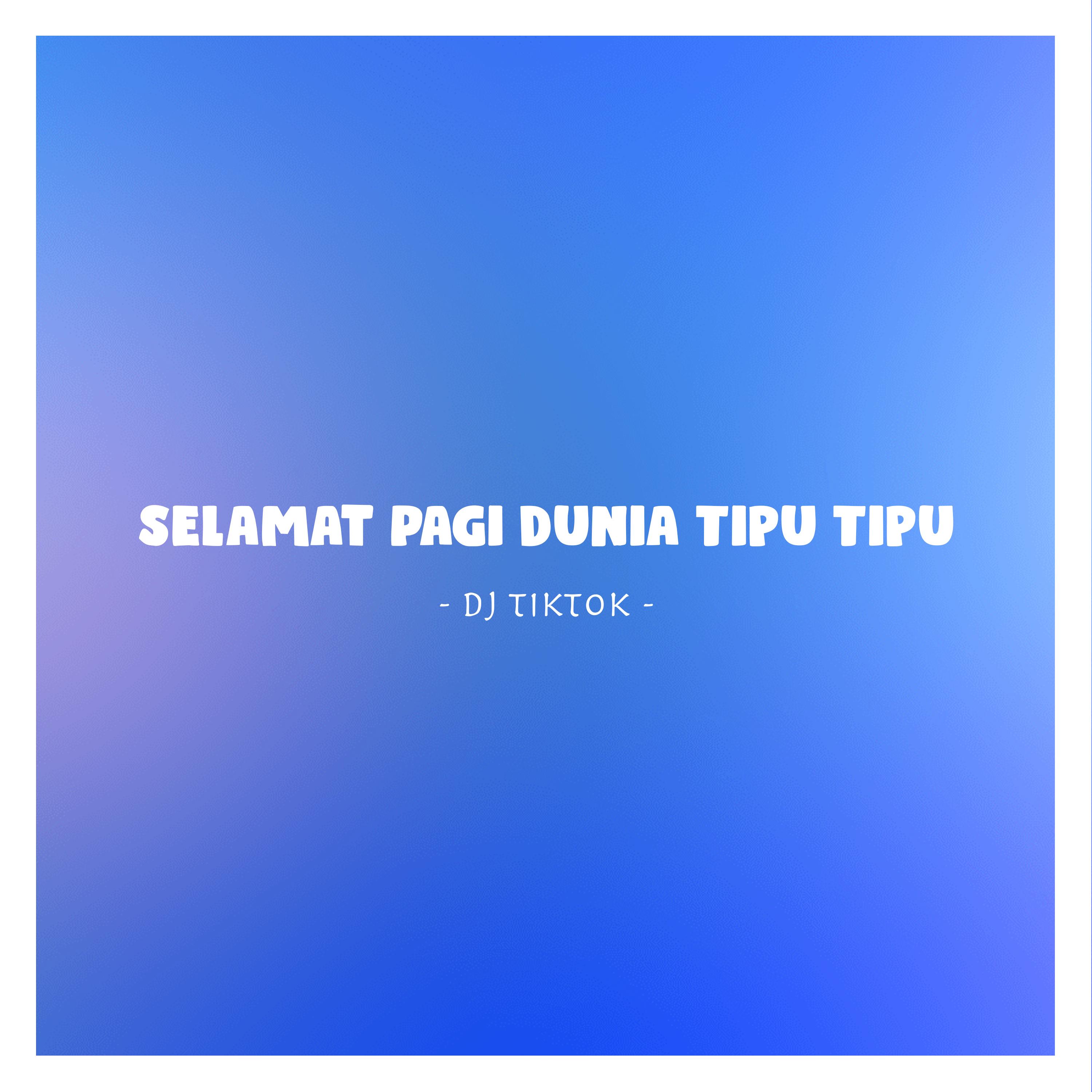 Selamat Pagi Dunia Tipu Tipu
