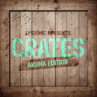 Epidemic Presents: Crates (Akuma Edition)