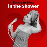 Songs to Sing in the Shower