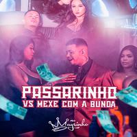 Passarinho Vs Mexe Com a Bunda