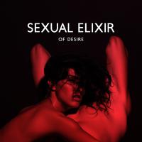 Sexual Elixir of Desire (Tantra Meditation & Music for Seductive Pleasure)