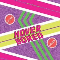 Hover Bored