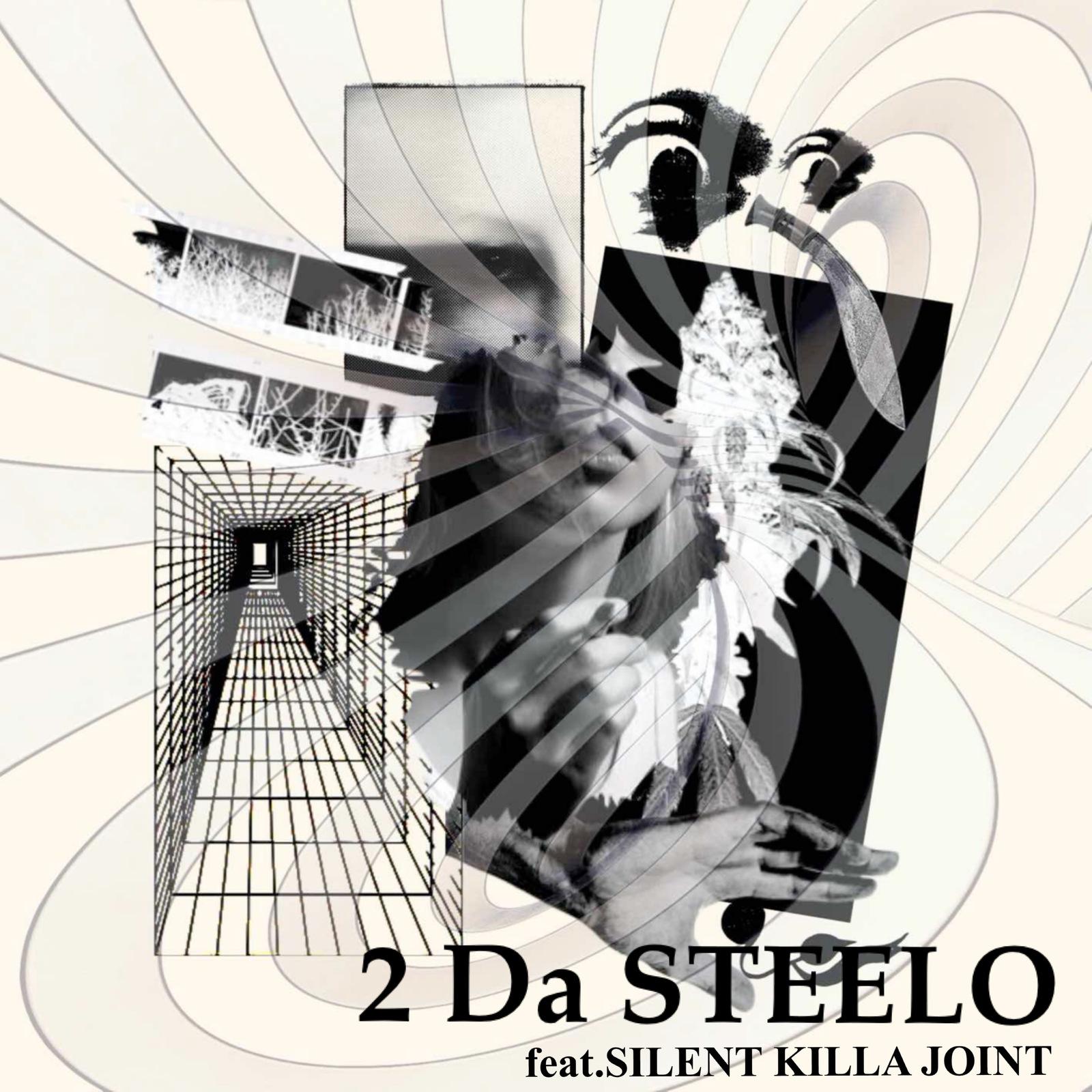 2 Da STEELO (feat. SILENT KILLA JOINT)