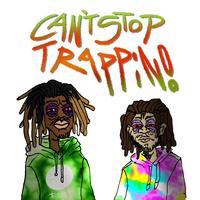 Can't Stop Trappin