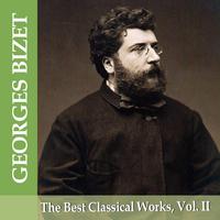 Georges Bizet: The Best Classical Works, Vol. II