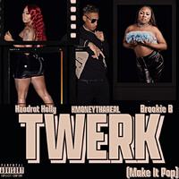 Twerk (Make It Pop) (feat. Hoodrat Holly & Brookie B)