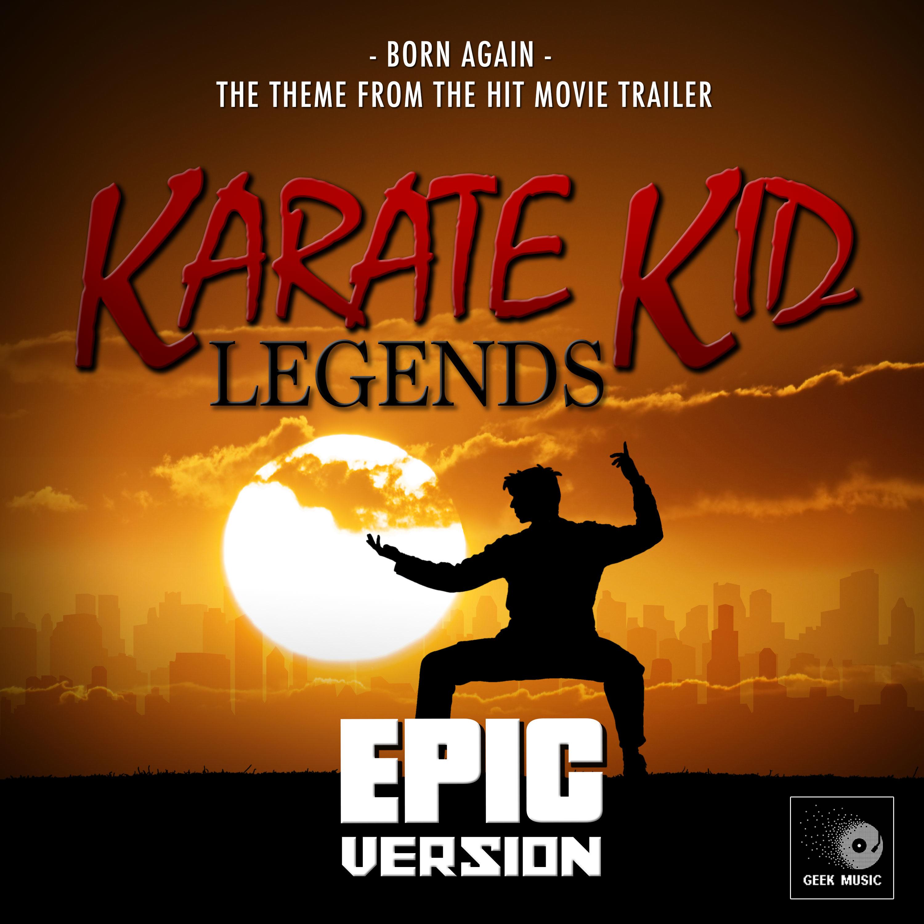 Born Again (From "Karate Kid: Legends Trailer") (Epic Version)
