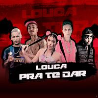 Louca pra Te Dar (Brega Funk)