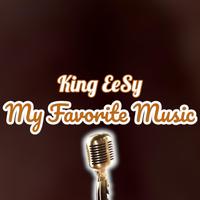 My Favorite Music (feat. King EeSy)